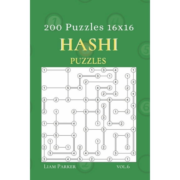 Hashi Puzzles: Hashi Puzzles - 200 Puzzles 16x16 vol.6 (Paperback)