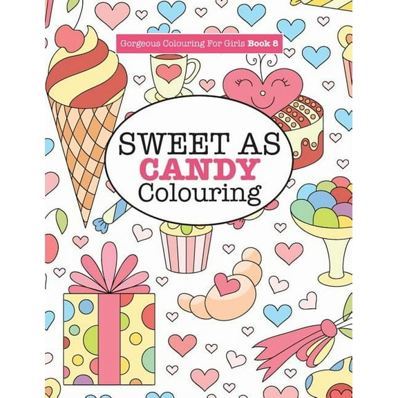 Gorgeous Colouring for Girls - Sweet As Candy Colouring, (Paperback)