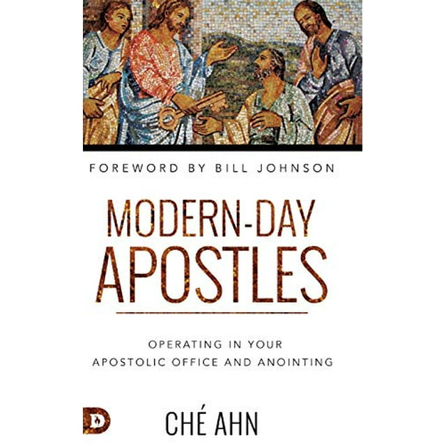 Modern-Day Apostles: Operating in Your Apostolic Office and Anointing