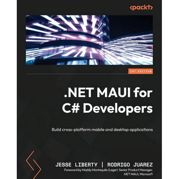 NET MAUI for C# Developers: Build cross-platform mobile and desktop applications (Paperback)