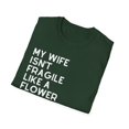 thumbnail image 4 of My Wife Isn't Delicate Like A Flower Quote Gift Cute She Is Exquisite Like Bomb Men Women Unisex Softstyle T-Shirt, 4 of 4