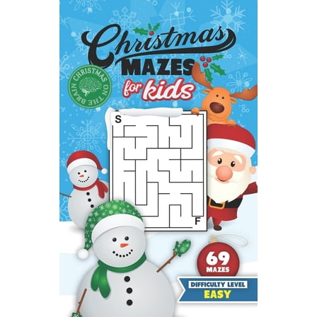 Christmas Mazes for Kids 69 Mazes Difficulty Level Easy: Fun Maze Puzzle Activity Game Books for Children - Holiday Stocking Stuffer Gift Idea - Snowman Santa Reindeer, (Paperback)