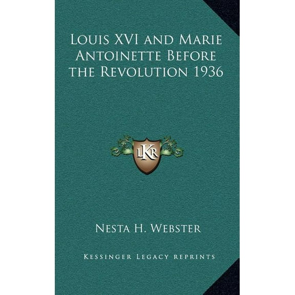 Louis XVI and Marie Antoinette Before the Revolution 1936 (Hardcover)