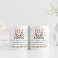thumbnail image 6 of 104th Birthday Gifts for Women Men - 104 Years Young Birthday Mug - 104th Birthday Gifts for Grandma Grandpa Mom Dad Friend Sister Brother Uncle Aunt Coworker - 11oz Coffee Mug, 6 of 6