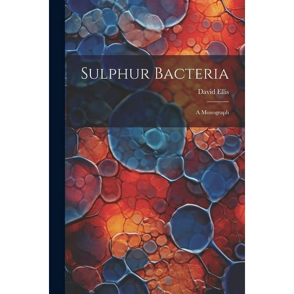 Sulphur Bacteria; a Monograph (Paperback)