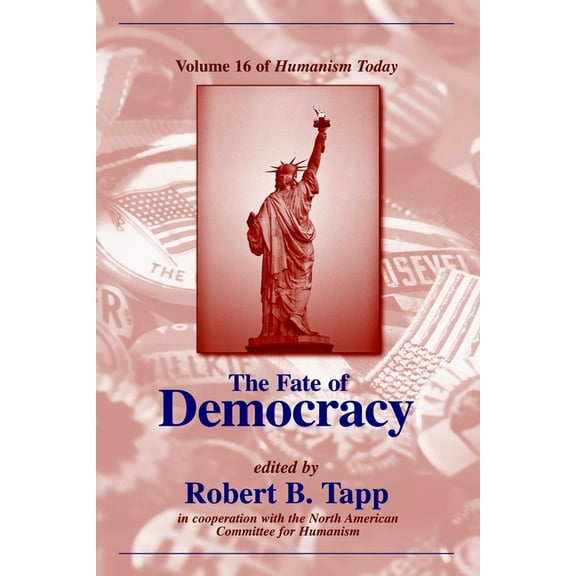 Humanism Today The Fate Of Democracy, (Hardcover)