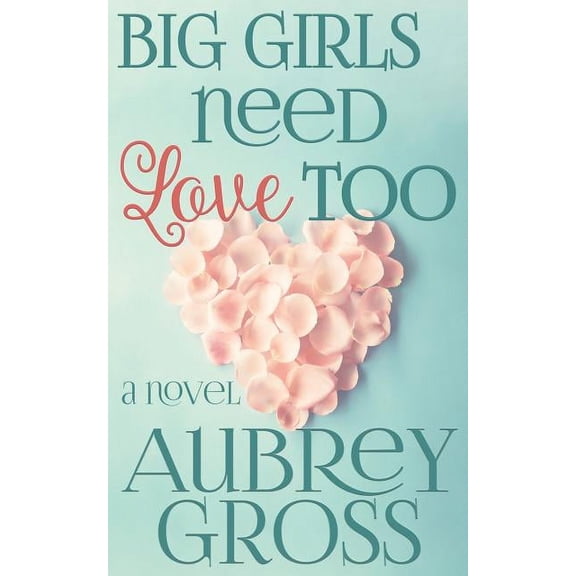 Big Girls Need Love Too (Paperback)