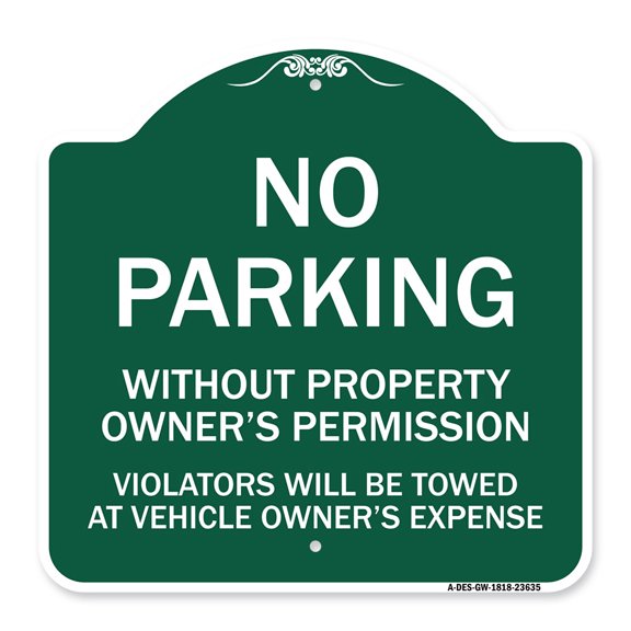 SignMission Designer Series Sign - No Parking Without Property Owner's Permission Violators Will Be Towed at Vehicle Owner's Expense | Green & White 18" X 18" Heavy-Gauge Aluminum