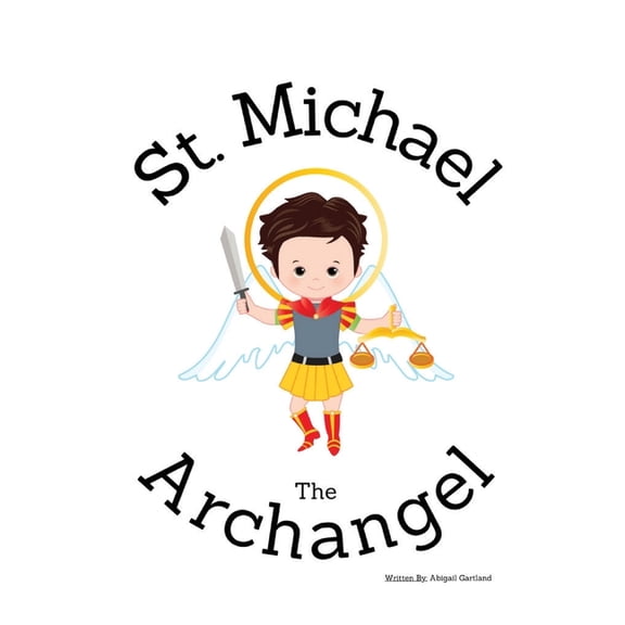 St. Michael the Archangel - Children's Christian Book - Lives of the Saints, (Paperback)