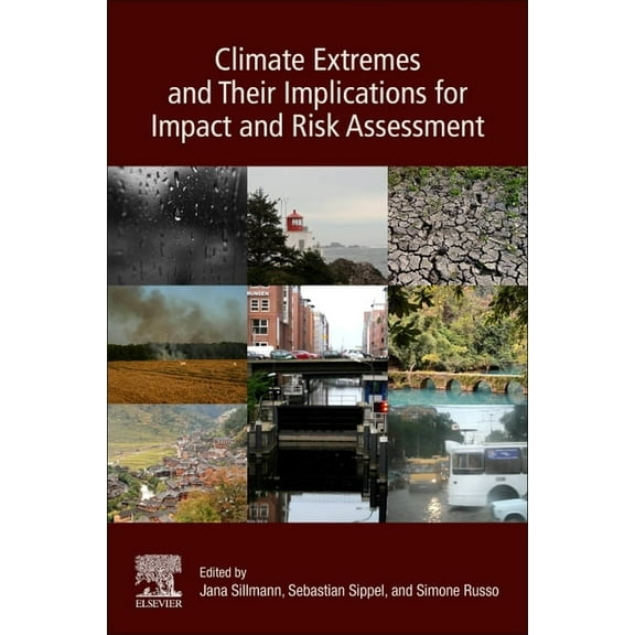 Climate Extremes and Their Implications for Impact and Risk Assessment, (Paperback)