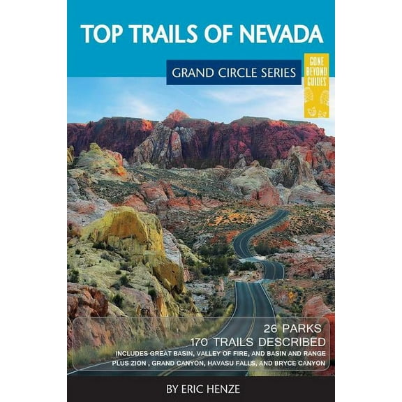 Top Trails of Nevada: Includes Great Basin National Park, Valley of Fire and Cathedral Gorge State Parks, and Basin and , (Paperback)