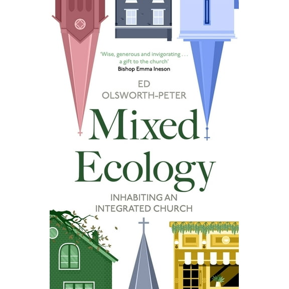 Mixed Ecology: Inhabiting an Integrated Church, (Paperback)