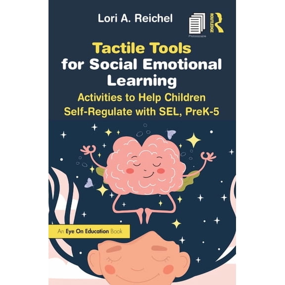 Tactile Tools for Social Emotional Learning: Activities to Help Children Self-Regulate with SEL, PreK-5, (Paperback)