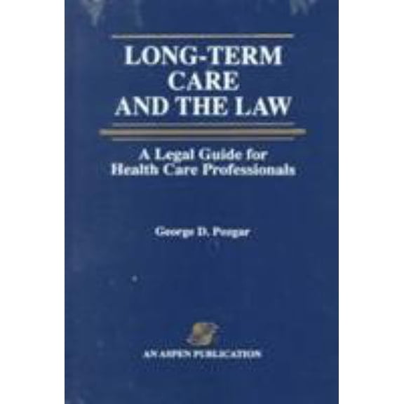 Pre-Owned Long-Term Care and the Law: A Legal Guide for Health Care Professionals: . (Hardcover) 0834202891 9780834202894
