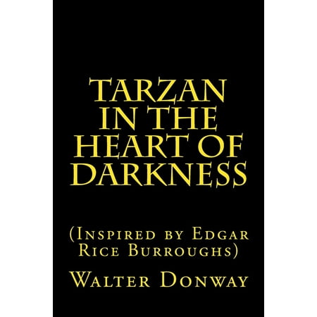 Tarzan in the Heart of Darkness: (inspired by Edgar Rice Burroughs)