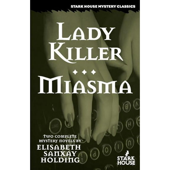 Stark House Mystery Classics Lady Killer/Miasma, (Paperback)