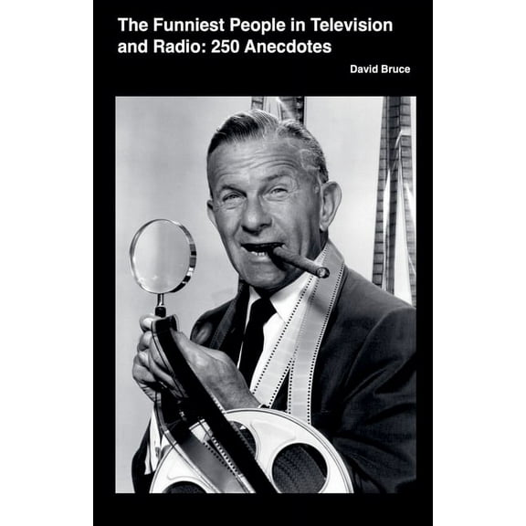 The Funniest People in Television and Radio: 250 Anecdotes, (Paperback)