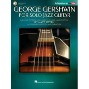 George Gershwin for Solo Jazz Guitar: 15 Songs Expertly Arranged in Chord-Melody Style by Matt Otten in Standard Notation and Tablature (Paperback)
