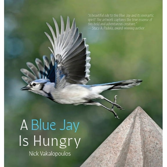 A Blue Jay is Hungry, (Hardcover)