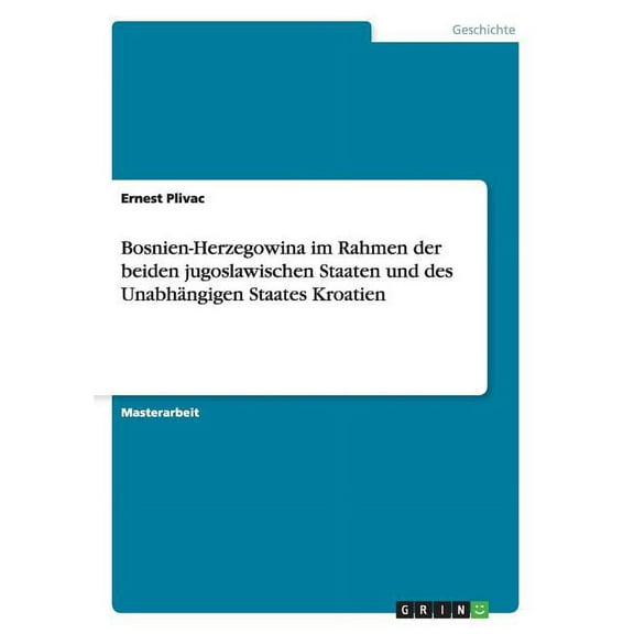 Bosnien-Herzegowina im Rahmen der beiden jugoslawischen Staaten und des Unabhängigen Staates Kroatien (Paperback)