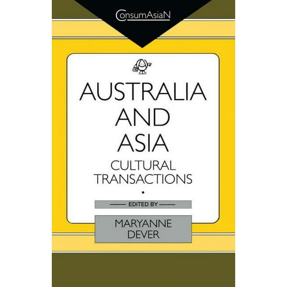 Consumasian Australia and Asia: Cultural Transactions, (Hardcover)