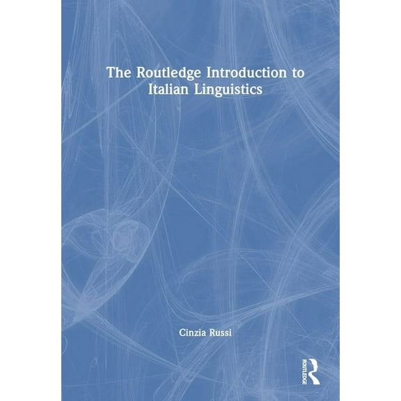 The Routledge Introduction to Italian Linguistics, (Hardcover)