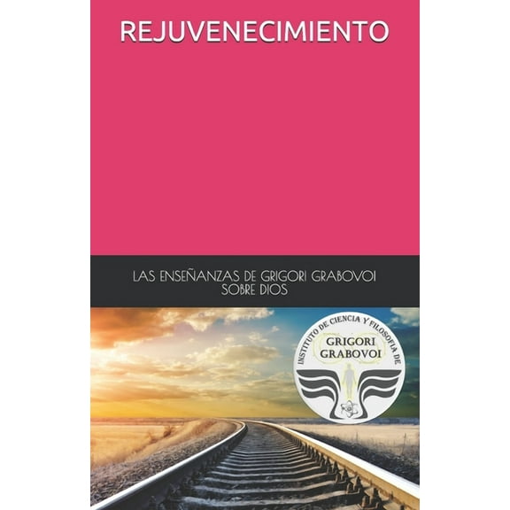 Las Enseñanzas de Grigori Grabovoi Sobre Dios Rejuvenecimiento (Paperback)