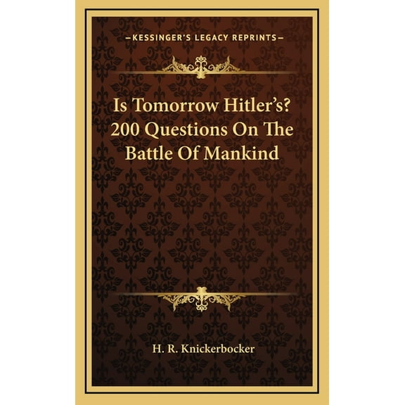 Is Tomorrow Hitler's? 200 Questions On The Battle Of Mankind, (Hardcover)