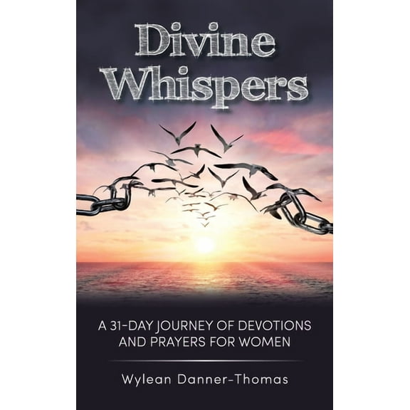 Divine Whispers: A 31 Day Journey of Devotions And Prayers For Women, (Hardcover)