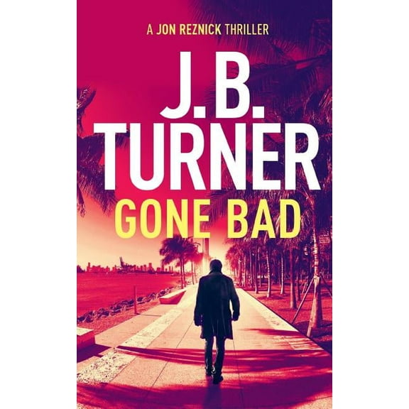 Gone Bad: A Jon Reznick Thriller, (Paperback)