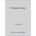 thumbnail image 1 of Pre-Owned The Rope: A Novel (Hardcover) 1101870478 9781101870471, 1 of 1