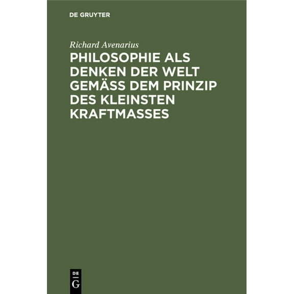 Philosophie als Denken der Welt gemÃ¤Ã dem Prinzip des kleinsten KraftmaÃes, (Hardcover)