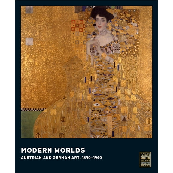 Modern Worlds : Austrian and German Art, 1890-1940 (Hardcover)