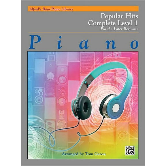 Alfred's Basic Piano Library Alfred's Basic Piano Library Popular Hits Complete, Bk 1: For the Later Beginner, Book 1, (Paperback)