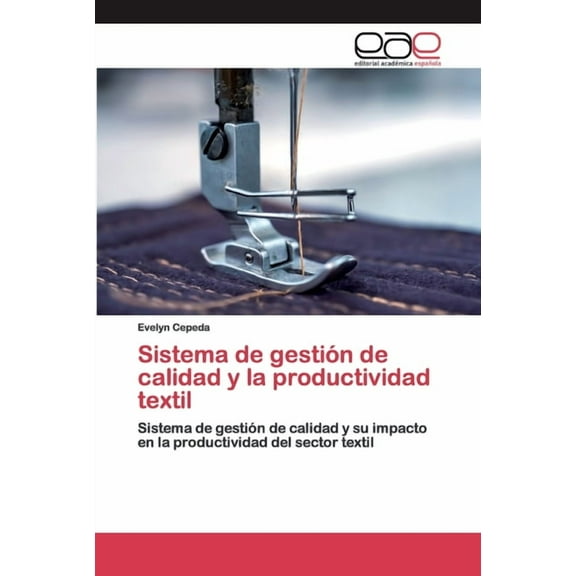 Sistema de gestión de calidad y la productividad textil (Paperback)