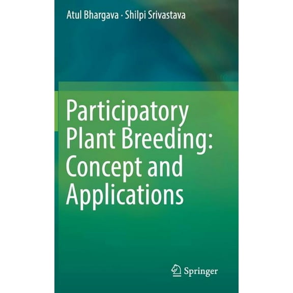 Participatory Plant Breeding: Concept and Applications, (Hardcover)