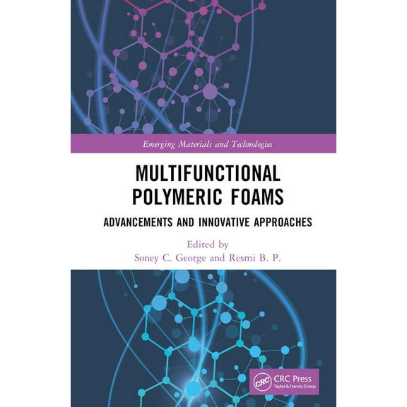 Emerging Materials and Technologies Multifunctional Polymeric Foams: Advancements and Innovative Approaches, (Hardcover)