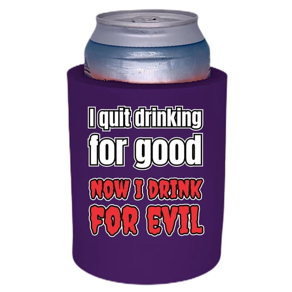 I Quit Drinking For Good, Now I Drink For Evil Thick Foam Old School Can Coolie (Purple)