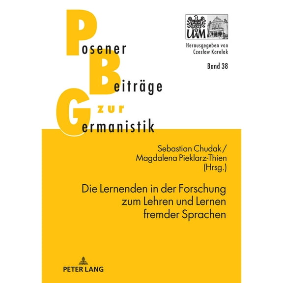 Posener Beitraege Zu Sprache, Literatur Die Lernenden in Der Forschung Zum Lehren Und Lernen Fremder Sprachen, Book 38, (Hardcover)