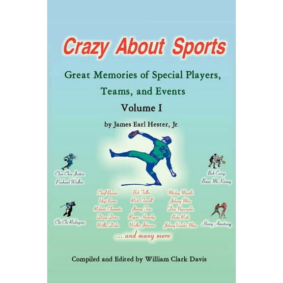 Crazy About Sports : Great Memories of Special Players, Teams And Events