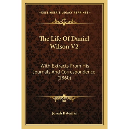 The Life Of Daniel Wilson V2 : With Extracts From His Journals And Correspondence (1860) (Paperback)