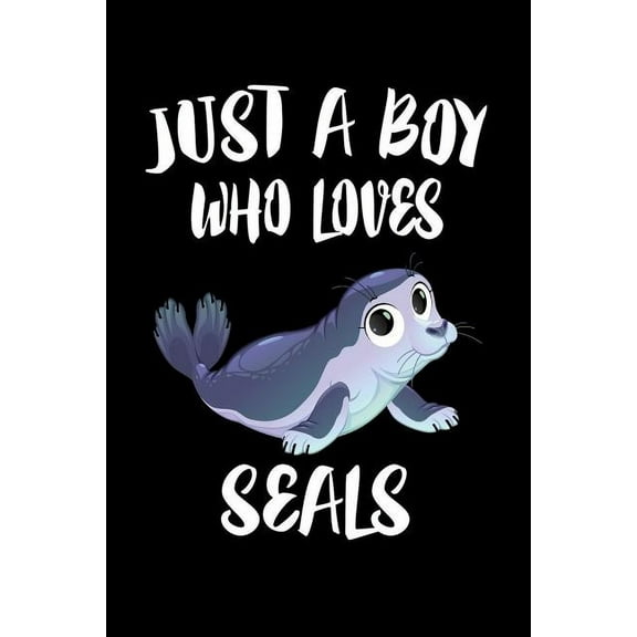 Just A Boy Who Loves Seals: Animal Nature Collection (Paperback)