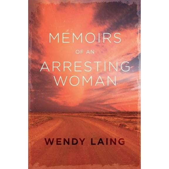 Memoirs of an Arresting Woman, (Paperback)