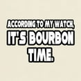 thumbnail image 3 of CafePress - It's Bourbon Time Light T Shirt - Light T-Shirt - CP, 3 of 4