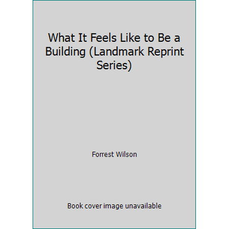 What It Feels Like to Be a Building (Landmark Reprint Series) [Paperback - Used]