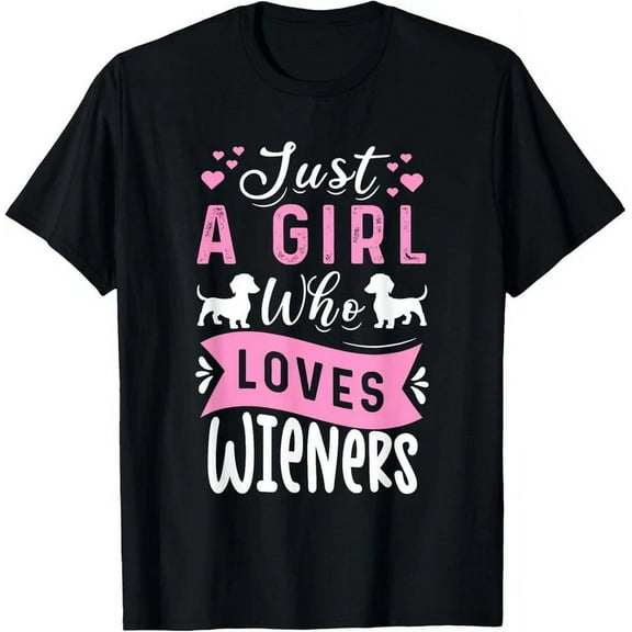 Funny Dachshund Just A Girl Who Loves Wieners Weiner Dog T-Shirt Unisex S-5XL Hot Trending Shirt, Vintage Birthday Gift