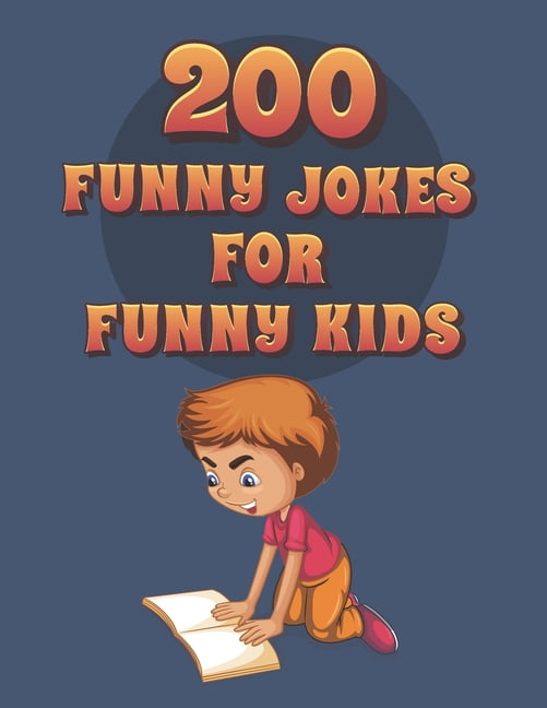 200 Funny Jokes For Funny Kids : Funny and friendly, Silly, and ...