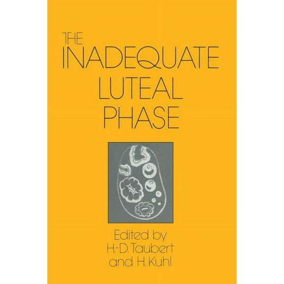 The Inadequate Luteal Phase: Pathophysiology, Diagnostics, Therapy, (Paperback)