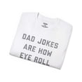 thumbnail image 6 of "Dad Jokes Are How Eye Roll" T-Shirt | Funny Viral FATHER'S DAY GIFTS | 4 Colors, 6 of 11