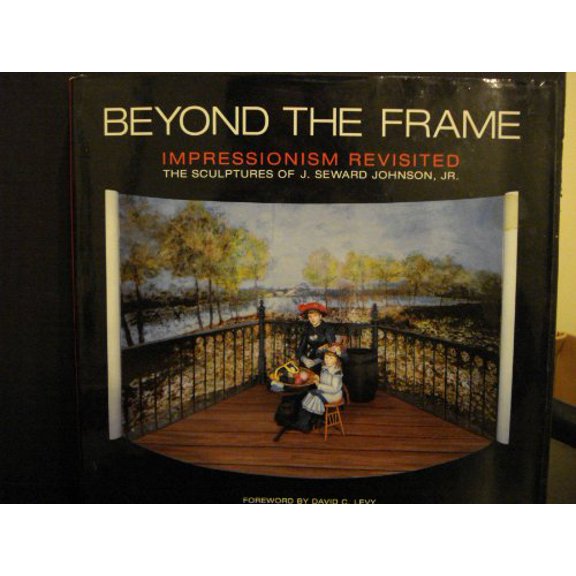Pre-Owned Beyond the Frame: Impressionism Revisited (Hardcover) 0821228781 9780821228784